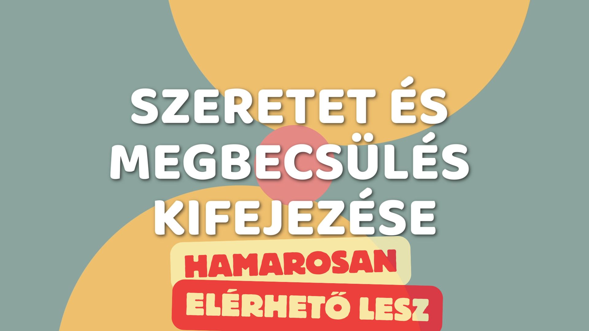 Szeretet és megbecsülés kifejezése - HAMAROSAN