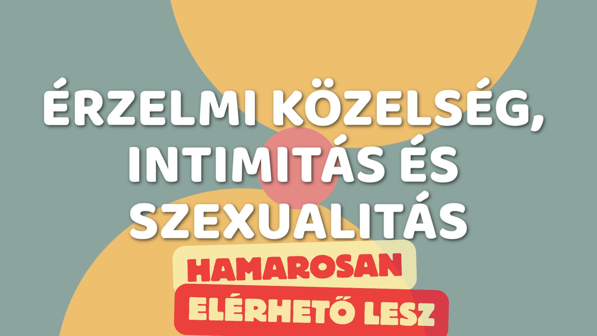 Érzelmi közelség, intimitás és szexualitás - HAMAROSAN
